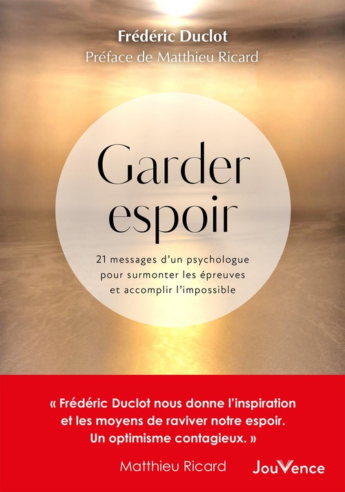 Couverture ebook de Garder espoir : 21 messages d'un psychologue pour surmonter les épreuves et accomplir l'impossible, de Frédéric DUCLOT