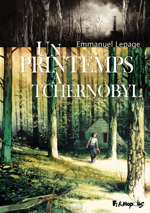ebook cover of Un printemps à Tchernobyl, by Emmanuel Lepage