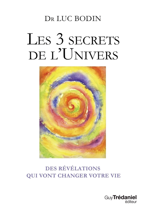 Couverture ebook de Les 3 secrets de l'Univers - Des révélations qui vont changer votre vie, de Collectif