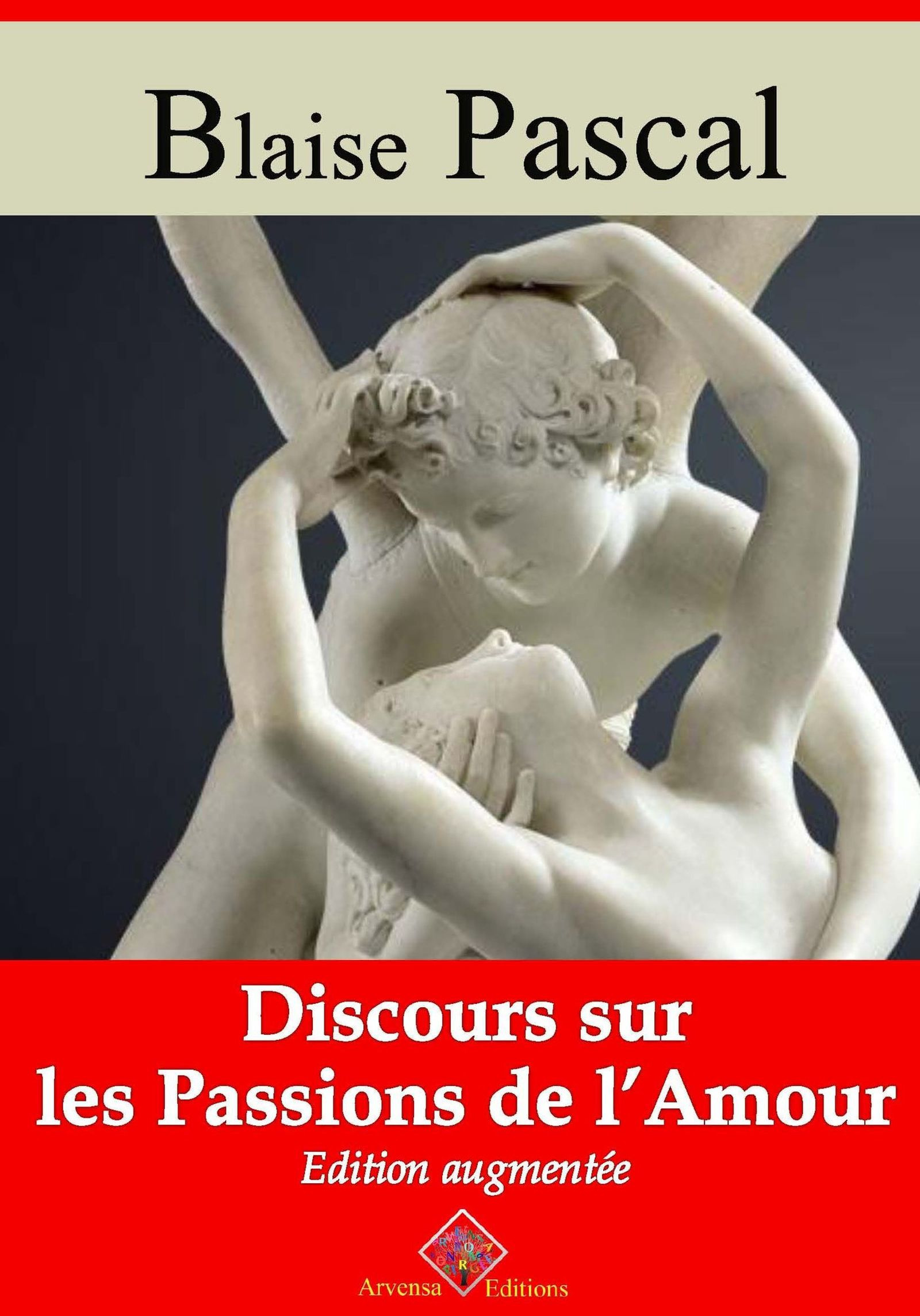 ebook cover of Discours sur les passions de l'amour - suivi d'annexes, by Blaise Pascal