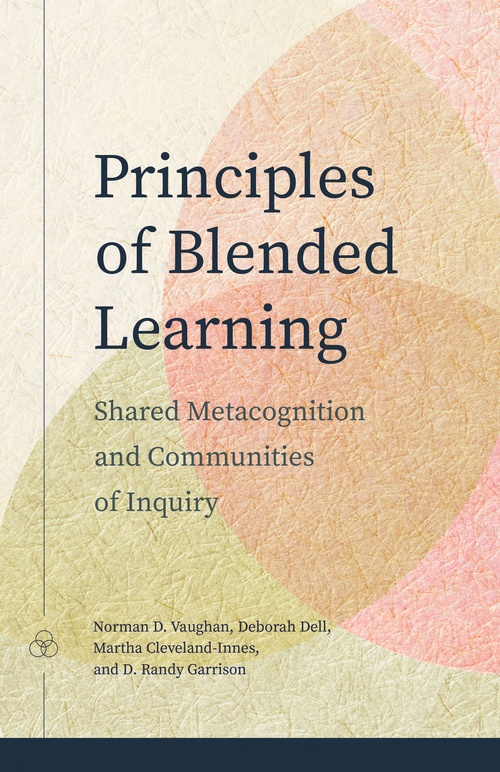 ebook cover of Principles of Blended Learning, by Norman D. Vaughan, Deborah Dell, Martha Cleveland-Innes, D. Randy Garrison