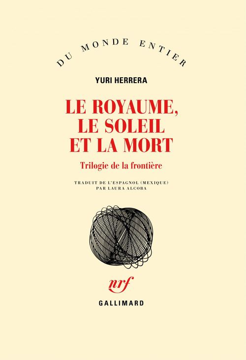 Couverture ebook de Le royaume, le soleil et la mort. Trilogie de la frontière, de Yuri Herrera