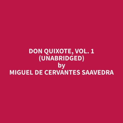 audiobook cover of Don Quixote, Vol. 1  (Unabridged), by Miguel  De Cervantes Saavedra