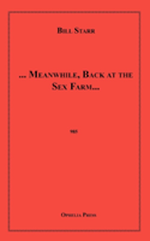 ebook cover of ... Meanwhile, Back at the Sex Farm..., by Bill Starr
