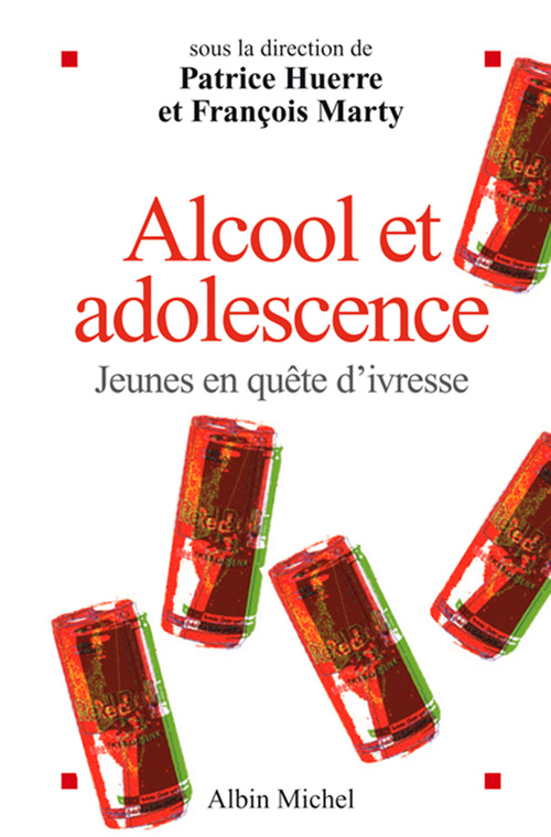 Couverture ebook de Alcool et adolescence, de Collectif, Patrice Huerre, François Marty