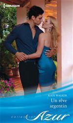 Couverture ebook de Un rêve argentin, de Kate Walker