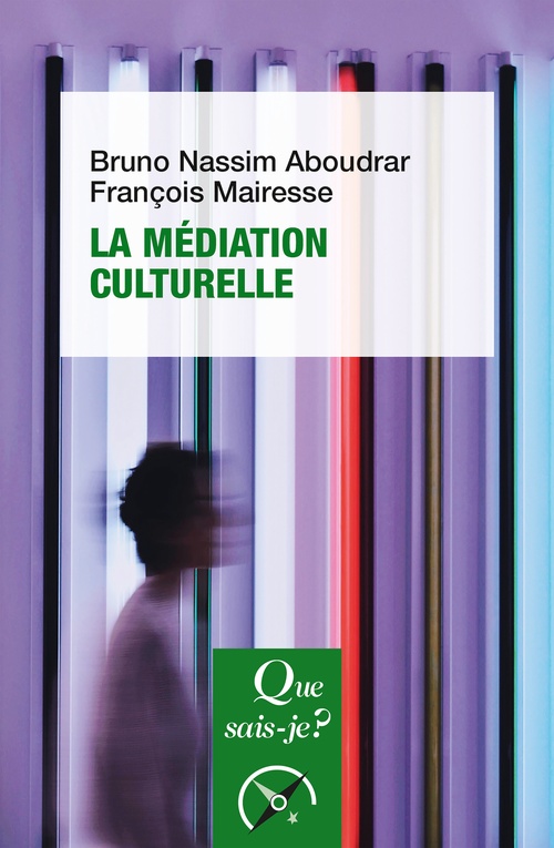 ebook cover of La Médiation culturelle, by Bruno Nassim Aboudrar, François Mairesse