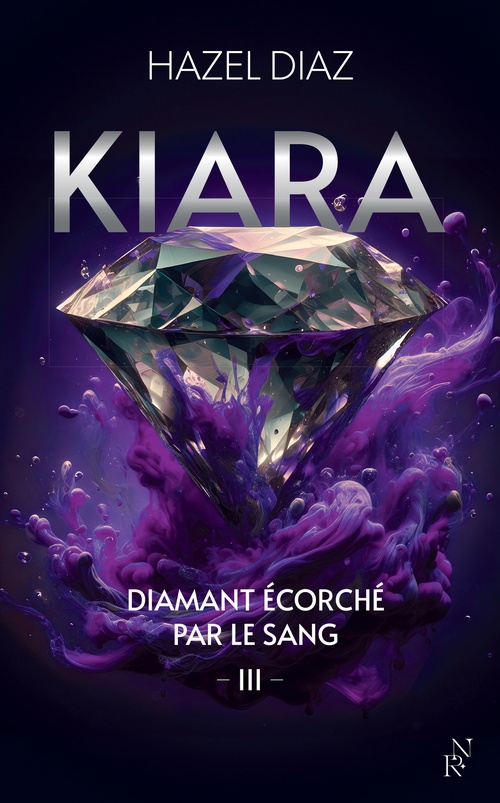Couverture ebook de Kiara, diamant écorché par le sang - Tome 3, de Hazel Diaz