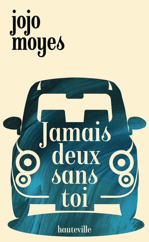 ebook cover of Jamais deux sans toi, by Jojo Moyes