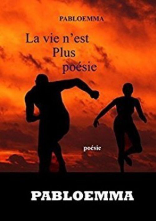 ebook cover of La vie n'est plus poésie, by Pabloemma