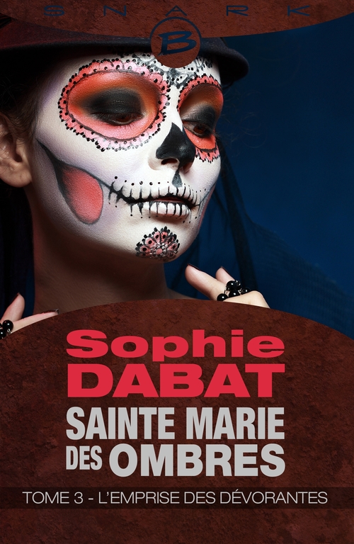 ebook cover of Sainte Marie des Ombres, T3 : L'Emprise des Dévorantes, by Sophie Dabat