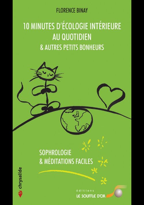 Couverture ebook de 10 minutes écologie intérieure et autres petits bonheurs - Sophrologie & méditations faciles, de Florence Binay