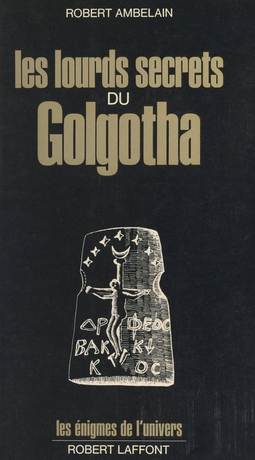Couverture ebook de Les lourds secrets du Golgotha, de Robert Ambelain