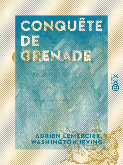 Couverture ebook de Conquête de Grenade, de Adrien Lemercier, Washington Irving