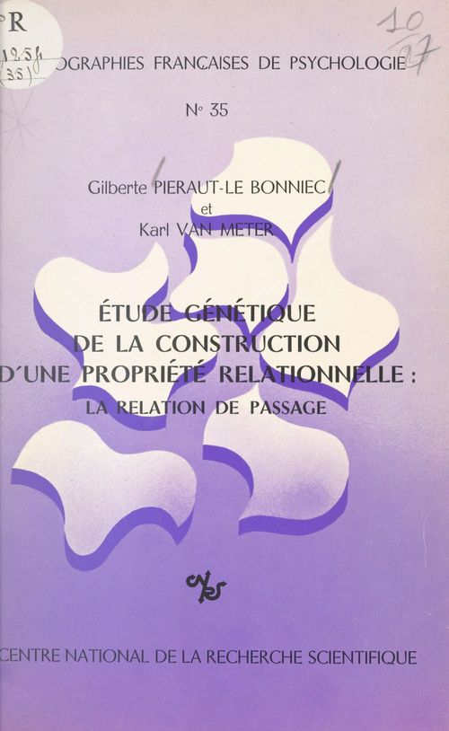 ebook cover of Étude génétique de la construction d'une propriété relationnelle : la relation de passage, by Gilberte Pieraut-le bonniec, Karl Van Meter