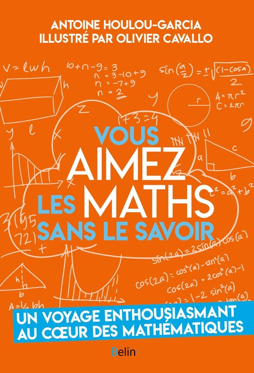 ebook cover of Vous aimez les maths sans le savoir, by Olivier Cavallo, Antoine Houlou-Garcia