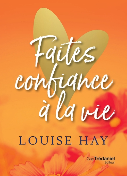 ebook cover of Faites confiance à la vie, by Louise Hay