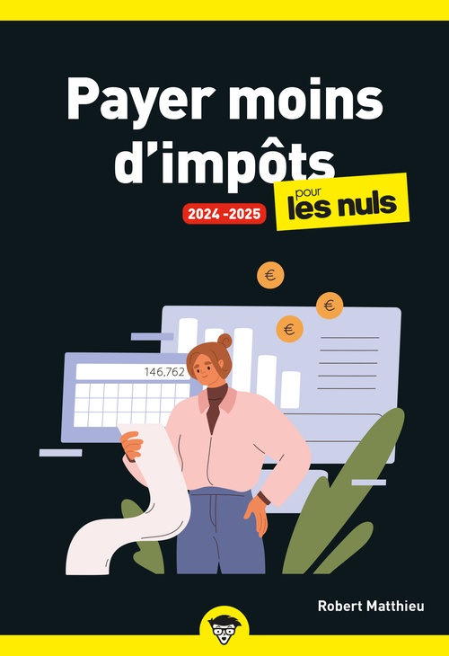 Couverture ebook de Payer moins d'impôts 2024-2025 pour les Nuls, poche, de Robert Matthieu