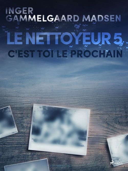 Couverture ebook de Le Nettoyeur 5 : C'est toi le prochain, de Inger Gammelgaard Madsen