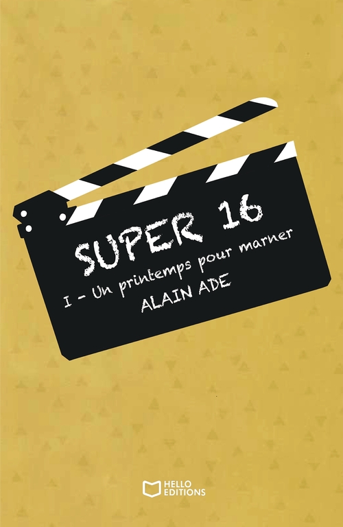 ebook cover of Super 16 - Tome I - Un printemps pour Marner , by Alain ADE