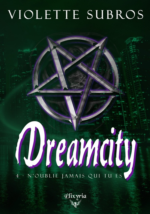 ebook cover of Dreamcity - 4 - N'oublie jamais qui tu es, by Violette Subros