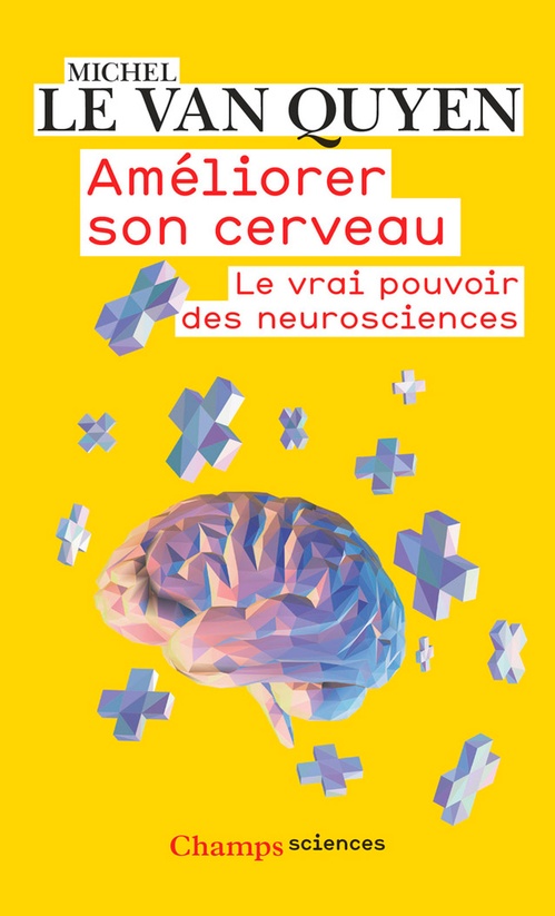 Couverture ebook de Améliorer son cerveau. Le vrai pouvoir des neurosciences, de Michel Le Van Quyen
