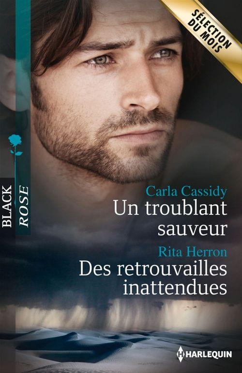 Couverture ebook de Un troublant sauveur - Des retrouvailles inattendues, de Carla Cassidy, Rita Herron