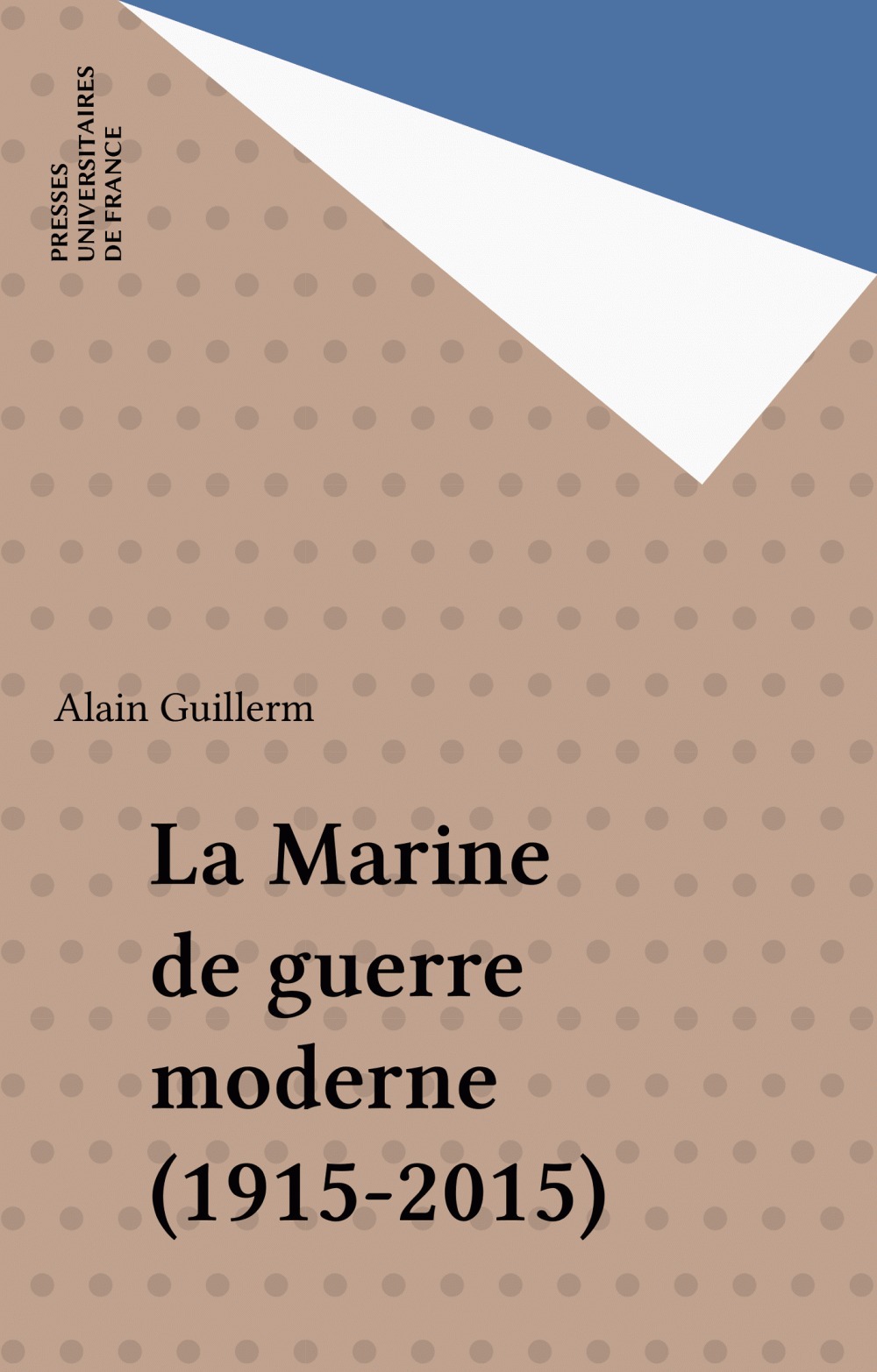 ebook cover of La Marine de guerre moderne (1915-2015), by Alain Guillerm