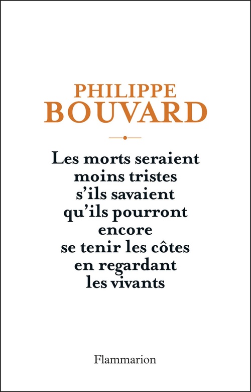 ebook cover of Les morts seraient moins tristes s'ils savaient qu'ils pourront encore se tenir les côtes en regardant les vivants, by Philippe Bouvard