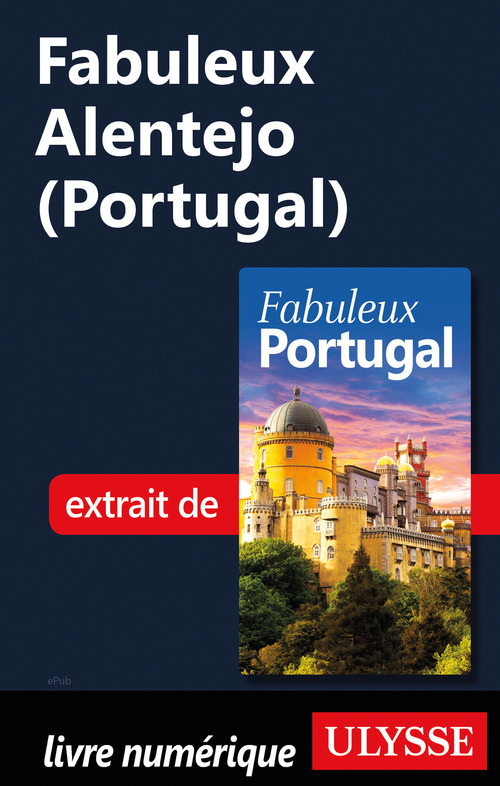 Couverture ebook de Fabuleux Alentejo (Portugal), de Marc Rigole