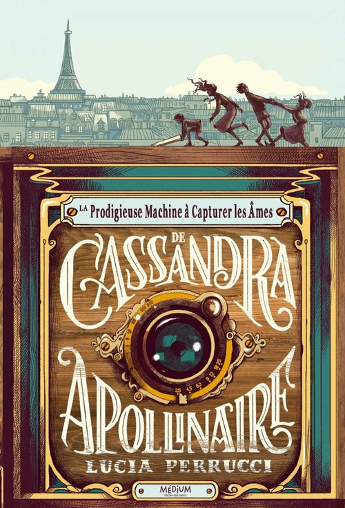 ebook cover of La prodigieuse machine à capturer les âmes de Cassandra Apollinaire, by Lucia Perrucci