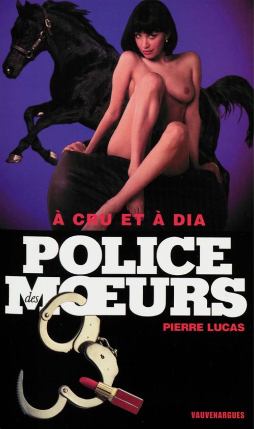 Couverture ebook de Police des moeurs n°178 A cru et à dia, de Pierre Lucas