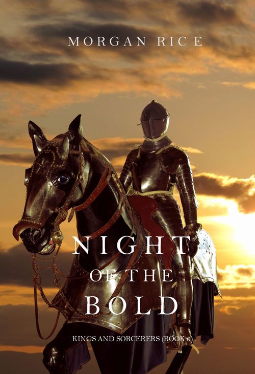 Couverture ebook de Night of the Bold (Kings and Sorcerers--Book 6), de Morgan  Rice