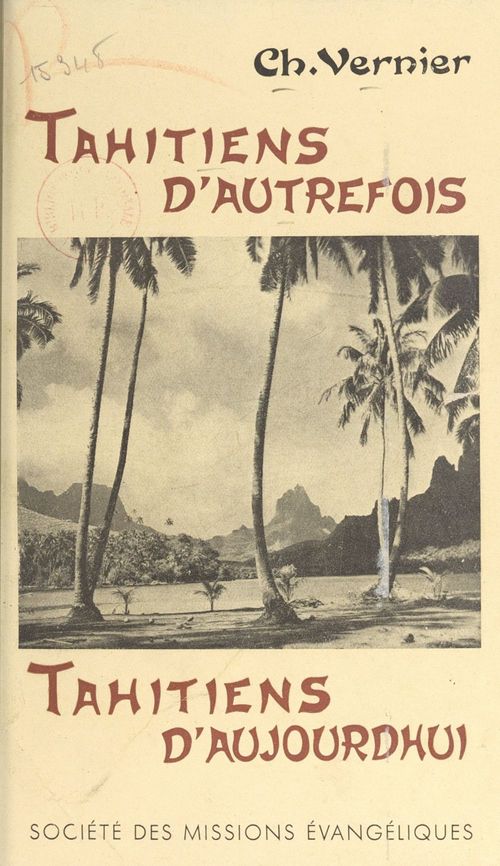ebook cover of Tahitiens d'autrefois, Tahitiens d'aujourd'hui, by Charles Vernier