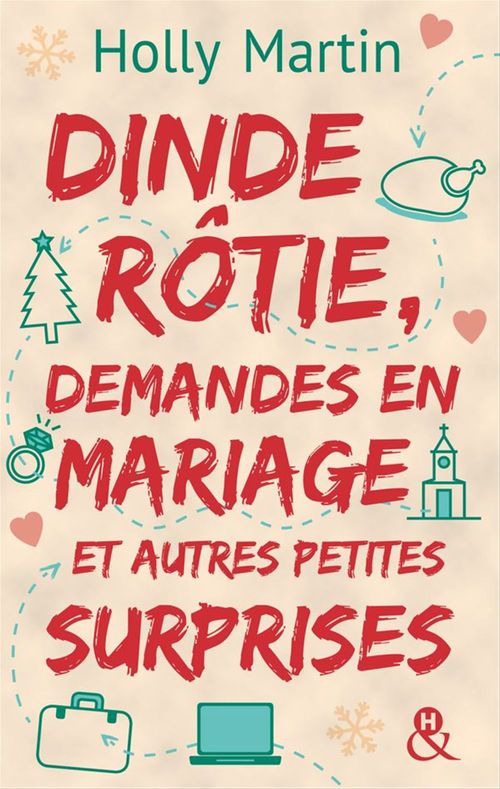 Couverture ebook de Dinde rôtie, demandes en mariage et autres petites surprises, de Holly Martin