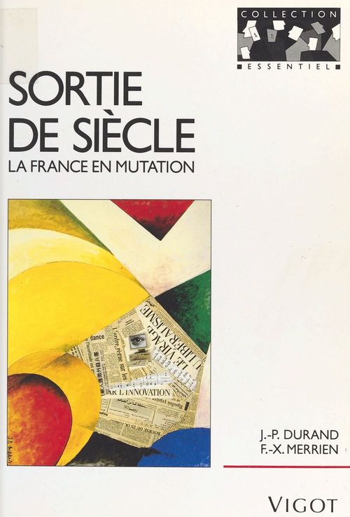 Couverture ebook de Sortie de siècle : la France en mutation, de J-P Durand, F-X Merrien