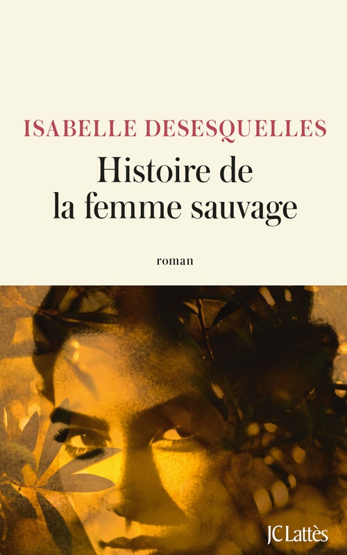 ebook cover of Histoire de la femme sauvage, by Isabelle Desesquelles