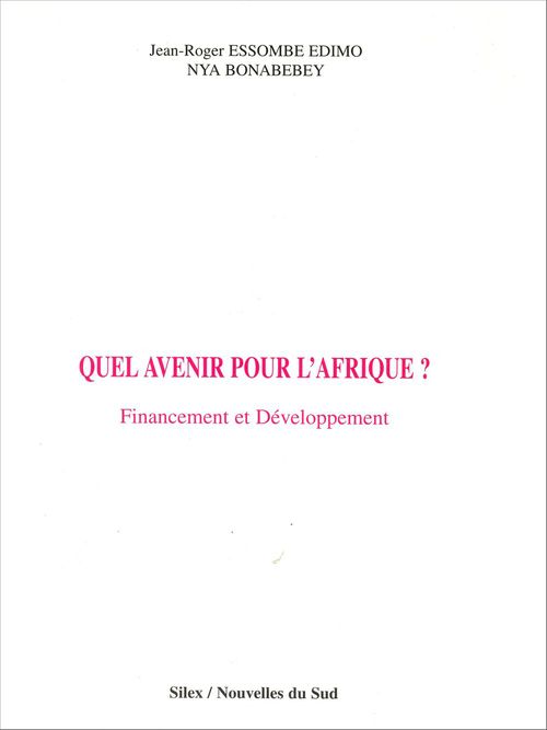 Couverture ebook de Financement et Développement : Quel avenir pour l'Afrique ?, de Jean-roger Essombe edimo nya bonabebe