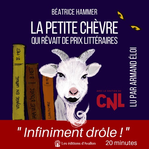 audiobook cover of La petite chèvre qui rêvait de prix littéraires, by Béatrice HAMMER