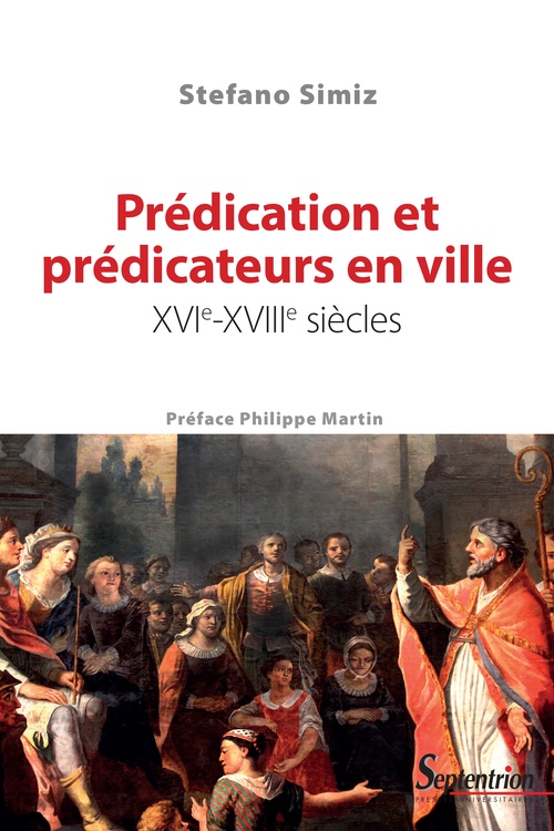 Couverture ebook de Prédication et prédicateurs en ville, xvie-xviiie siècles, de Stefano Simiz