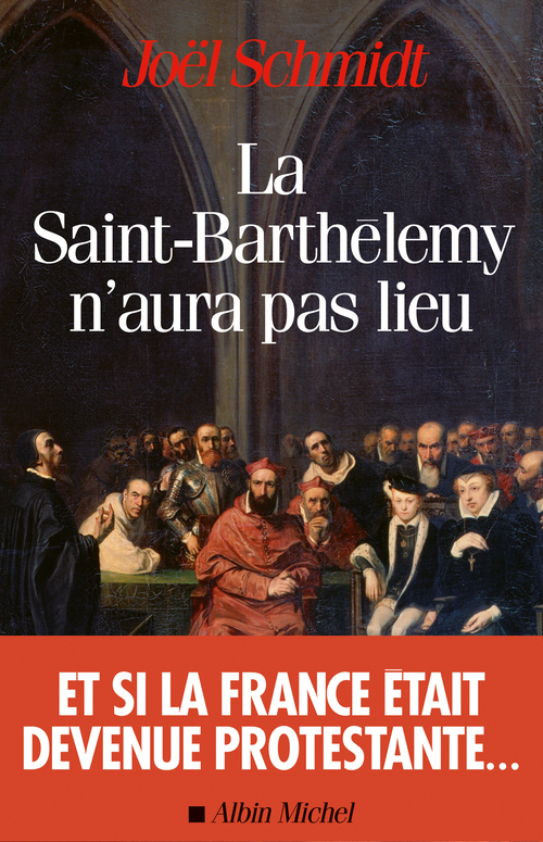 Couverture ebook de La Saint-Barthélemy n'aura pas lieu, de Joël Schmidt