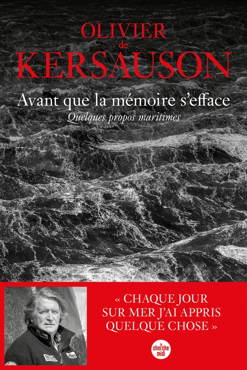 Couverture ebook de Avant que la mémoire s'efface. Quelques propos maritimes, de Olivier de Kersauson
