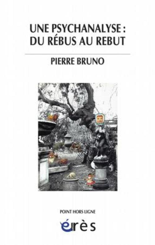 Couverture ebook de Une psychanalyse : du rébus au rebut, de Pierre Bruno
