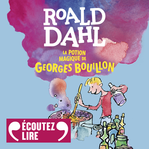 audiobook cover of La potion magique de Georges Bouillon, by Roald Dahl, Quentin Blake