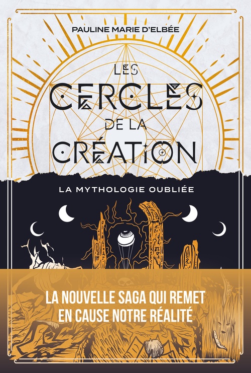 Couverture ebook de Les cercles de la création - Tome 1 La mythologie oubliée, de Pauline Marie d' Elbée