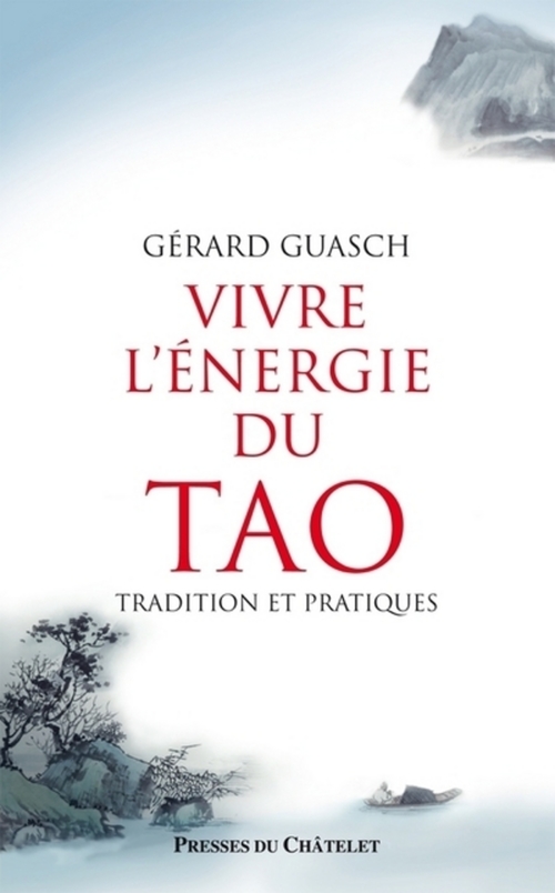 Couverture ebook de Vivre l'énergie du Tao - Tradition et pratiques, de Gérard Guasch