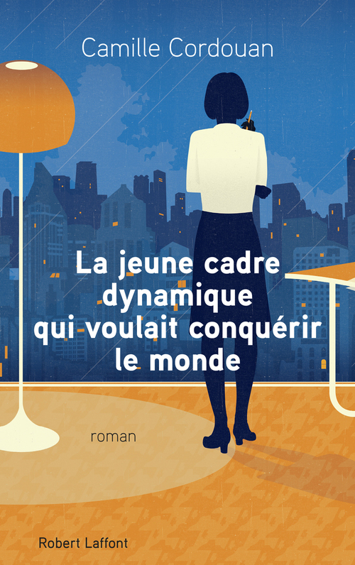 ebook cover of La jeune cadre dynamique qui voulait conquérir le monde, by Camille Cordouan