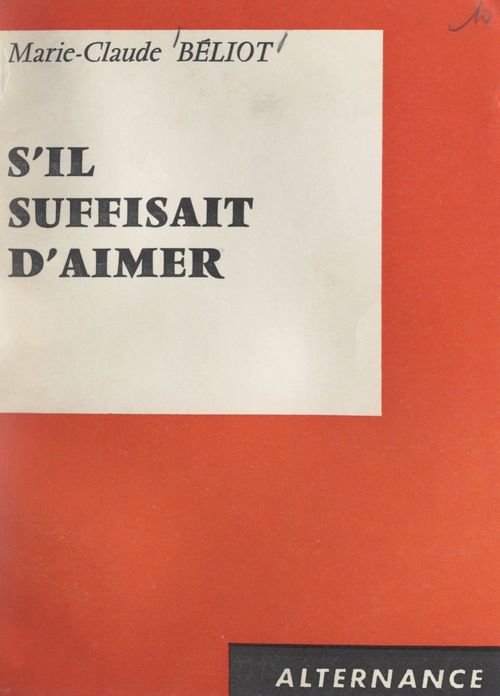Couverture ebook de S'il suffisait d'aimer, de Marie-Claude Beliot