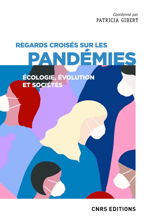 Couverture ebook de Regards croisés sur les pandémies - Écologie, évolution et sociétés, de Collectif, Patricia Gibert
