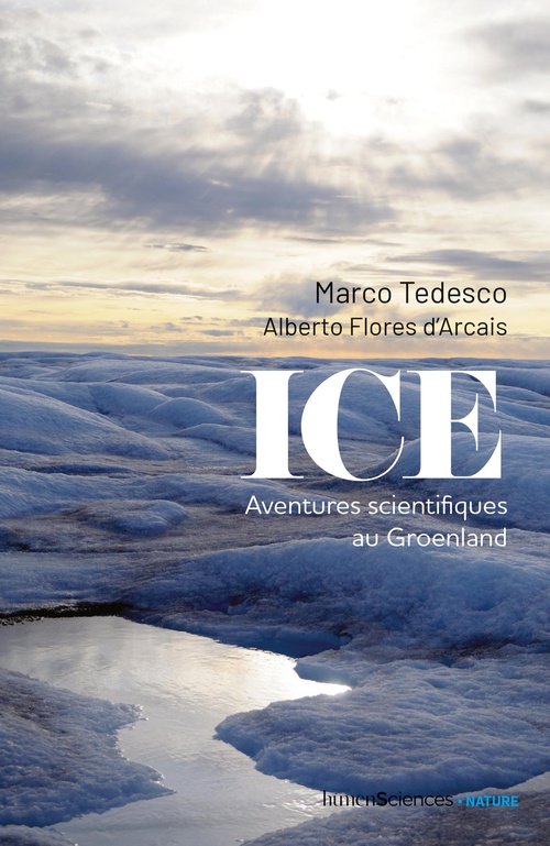 ebook cover of Ice : Aventures scientifiques au Groenland, by Marco TEDESCO, Alberto FLORES D'ARCAIS